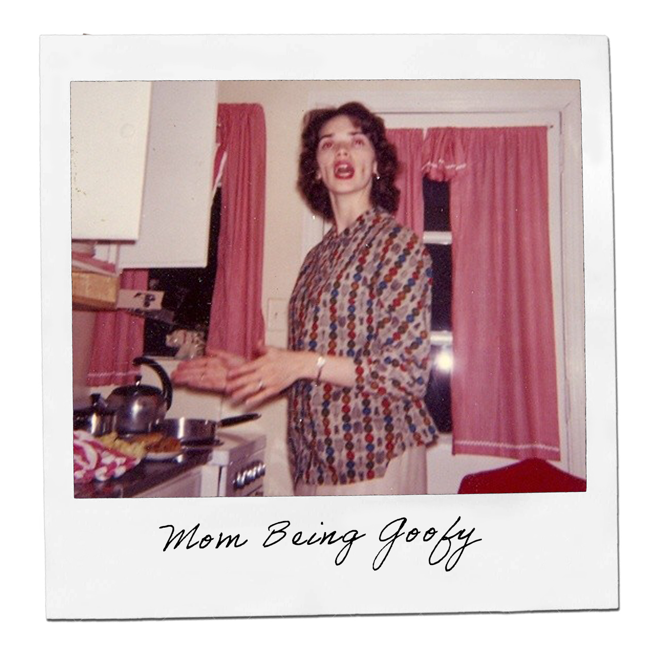 Polaroid: Mom being goofy in the kitchen