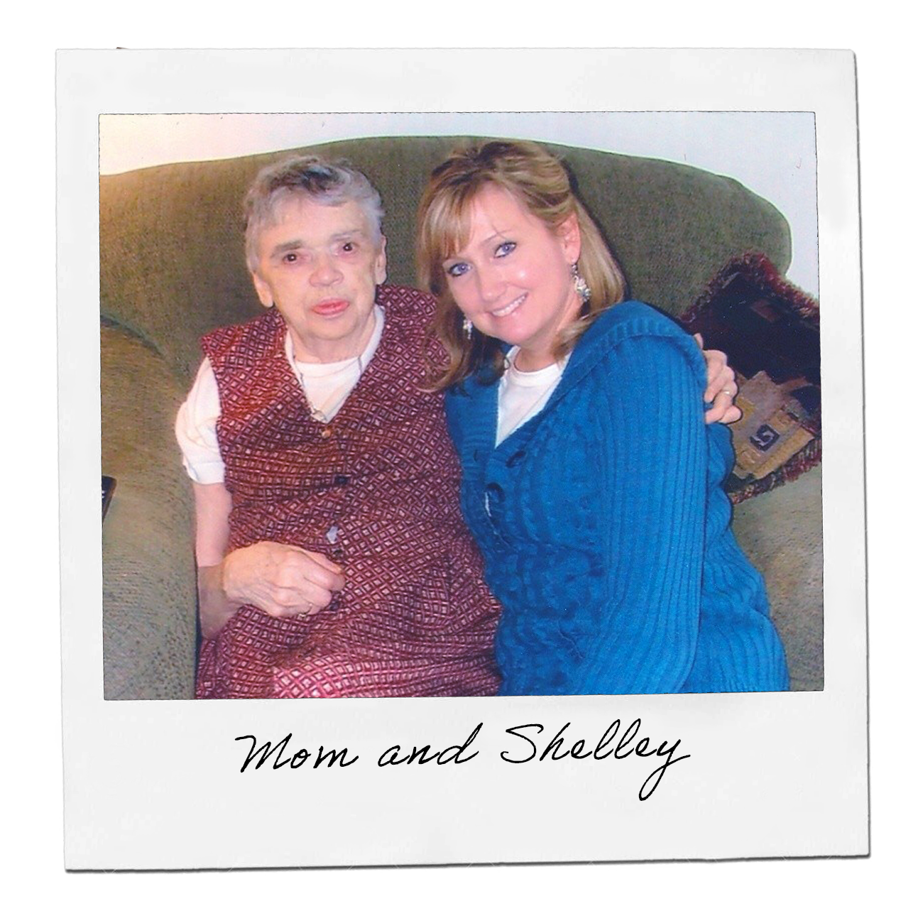 Polaroid: Mom sitting on the couch with Shelley